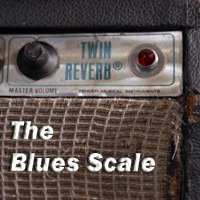 The Blues Scale